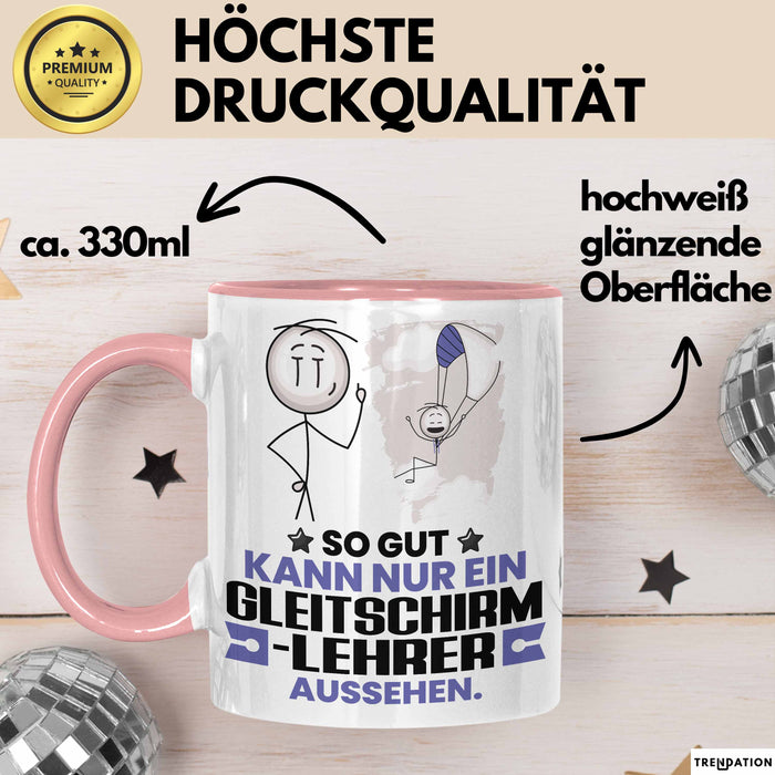 Gleitschirmlehrer Geschenk Tasse So Gut Kann Nur Ein Gleitschirmlehrer Aussehen Geschenkidee Kaffee-Becher Rosa Trendation