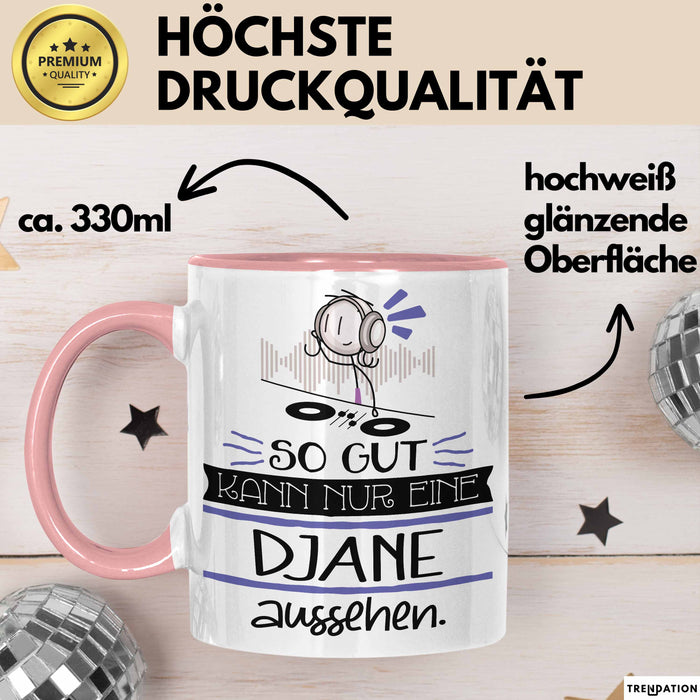 DJane Geschenk Tasse So Gut Kann Nur Eine DJane Aussehen Geschenkidee Geburtstag Weihnachten Lustig Rosa Trendation