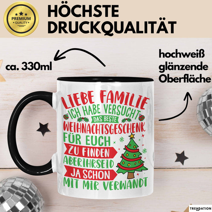 Weihnachten Tasse Geschenk Familie Liebe Familie Ich Habe Versucht Das Beste Geschenk Für Euch Zu Finden Verwandt Spaß Gag Joke Kaffee-Becher Trendation