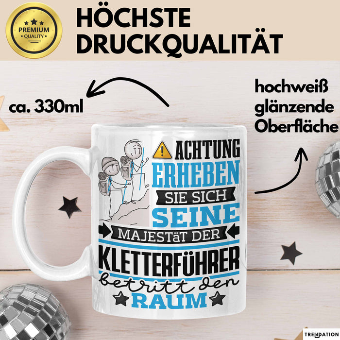 Kletterführer Geschenk Tasse Lustiger Spruch Erheben Sie Sich Der Kletterführer Betritt den Raum Weiß Trendation
