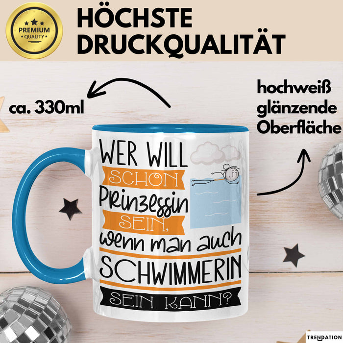 Schwimmerin Tasse Geschenk Spruch Wer Will Schon Prinzessin Sein Wenn Man Auch Schwimmerin Sein Kann Blau Trendation
