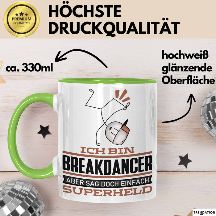 Breakdancer Geschenk Tasse Ich Bin Breakdancer Aber Sag Doch Einfach Superheld Lustige Geschenkdiee für Breakdancer Kaffee-Becher Grün Trendation