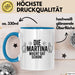 Martina Tasse Geschenk Die Martina Macht Dat Schon Geschenkidee Becher mit Name Blau Trendation