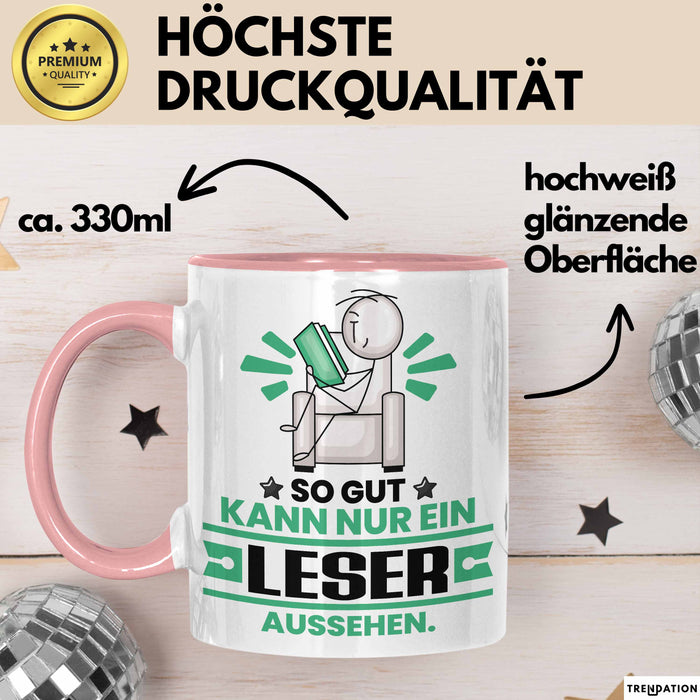 Leser Geschenk Tasse So Gut Kann Nur Ein Leser Aussehen Geschenkidee Kaffee-Becher Rosa Trendation