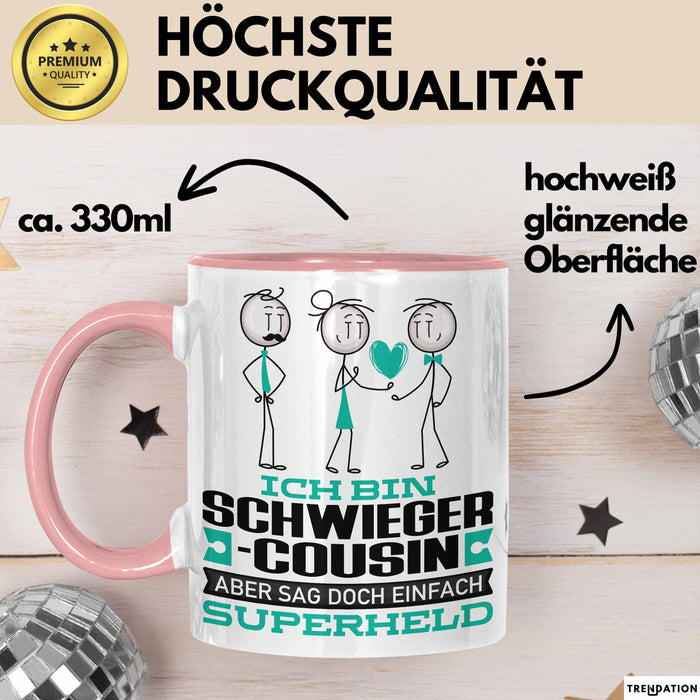 Schwiegercousin Geschenk Tasse Ich Bin Schwiegercousin Aber Sag Doch Einfach Superheld Lustige Geschenkdiee für Schwiegercousin Kaffee-Becher Rosa Trendation
