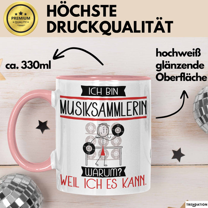 Musiksammlerin Tasse Geschenk Ich Bin Musiksammlerin Warum Weil Ich Es Kann Geschenkidee Geburtstag Rosa Trendation