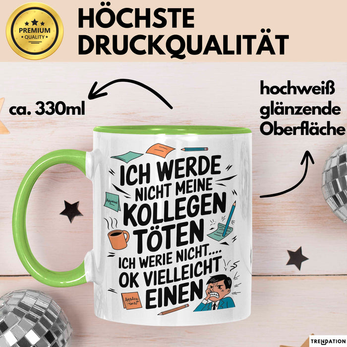Bürokollege Tasse Geschenkidee Ich Töte Meine Kollegen Nicht Grün Trendation