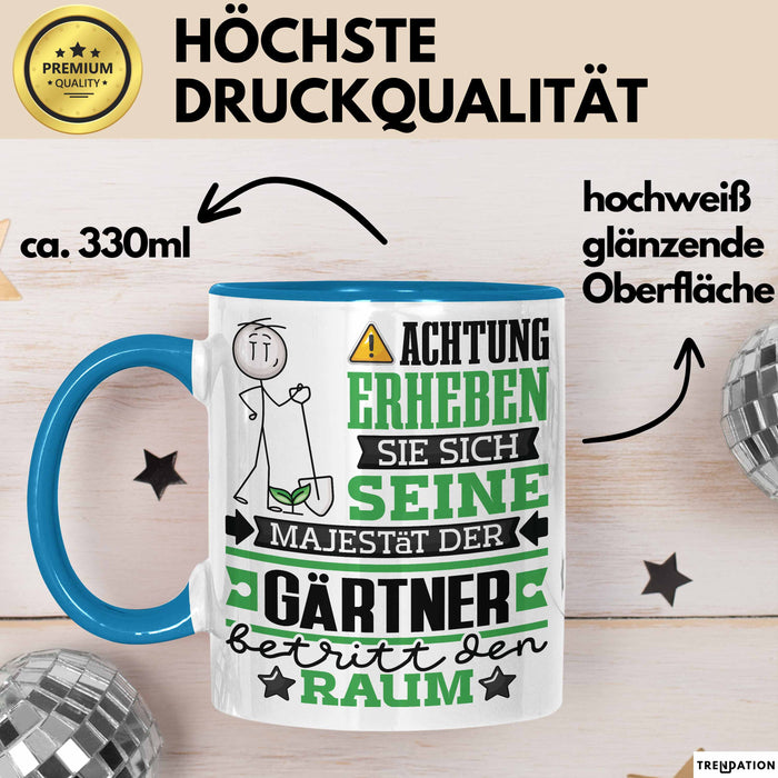 Gärtner Geschenk Tasse Lustiger Spruch Erheben Sie Sich Der Gärtner Betritt den Raum Blau Trendation