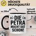 Petra Tasse Geschenk Die Petra Macht Dat Schon Geschenkidee Becher mit Name Schwarz Trendation