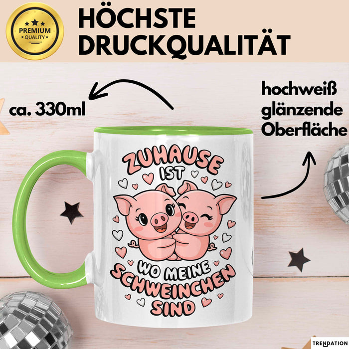 Schweinezüchter Schweine Tier Tasse Becher Geschenk Lustige Geschenkidee Spruch Zuhause Ist Wo Meine Schweinchen Sind Grün Trendation