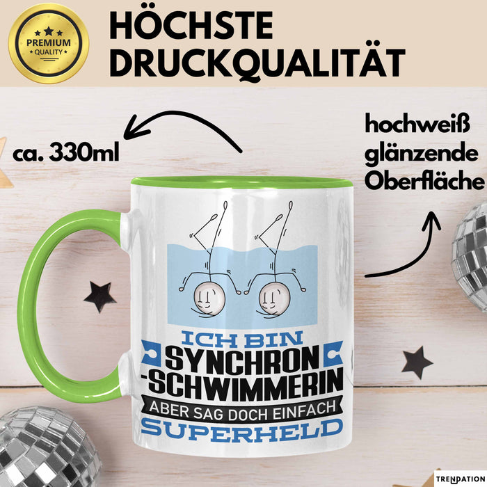 Synchronschwimmerin Geschenk Tasse Ich Bin Synchronschwimmerin Aber Sag Doch Einfach Superheld Lustige Geschenkdiee für Synchronschwimmerin Kaffee-Becher Grün Trendation
