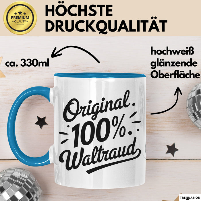 Waltraud Tasse Geschenk Original 100% Waltraud Geschenkidee Geburtstag Blau Trendation