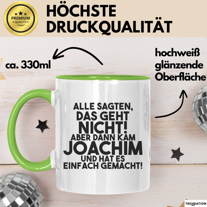 Joachim Tasse Alle Sagten Das Geht Nicht, Aber Dann Kam Joachim Geschenk
