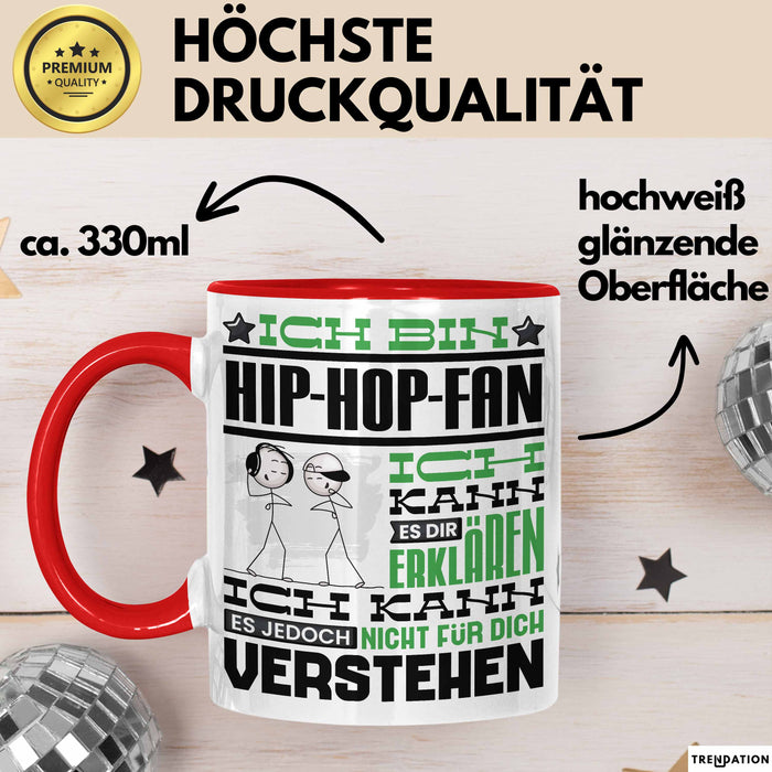 Hip-Hop-Fan Geschenk Tasse Geschenkidee für Hip-Hop-Fan Geburtstag Lustig Ich Bin Hip-Hop-Fan Ich Kann Es Dir Erklären Aber Nicht Für Dich Verstehen Rot Trendation
