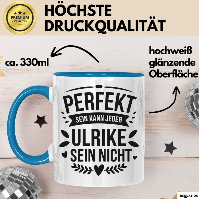 Ulrike Tasse Geschenk Perfekt Sein Kann Jeder Geschenkidee Geburtstag Blau Trendation