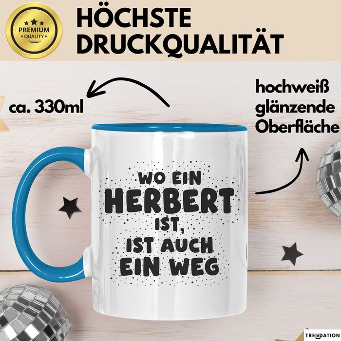 Herbert Tasse Wo Ein Herbert Ist, Ist Auch Ein Weg Geschenk