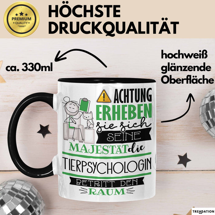 Tierpsychologin Tasse Geschenk Lustiger Spruch Bitte Erheben Sie Sich Seine Majestät Die Tierpsychologin Betritt Den Raum Schwarz Trendation