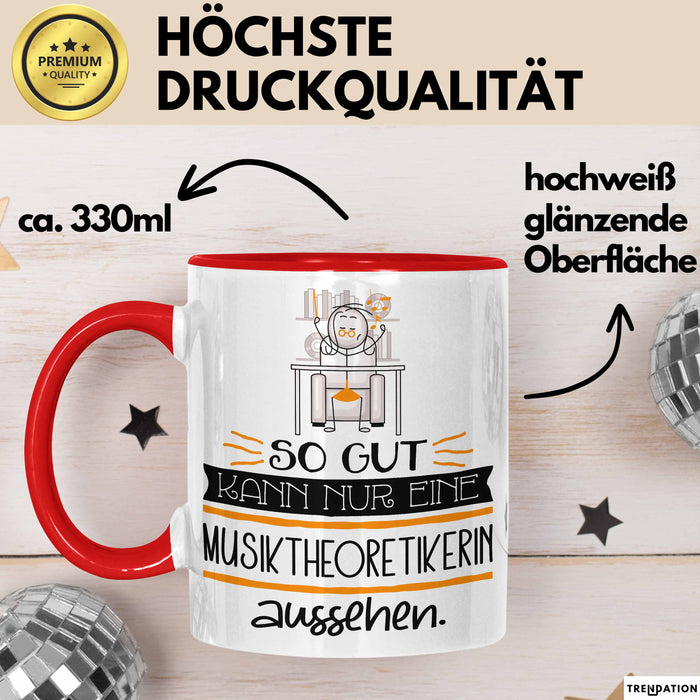Musiktheoretikerin Geschenk Tasse So Gut Kann Nur Eine Musiktheoretikerin Aussehen Geschenkidee Geburtstag Weihnachten Lustig Rot Trendation