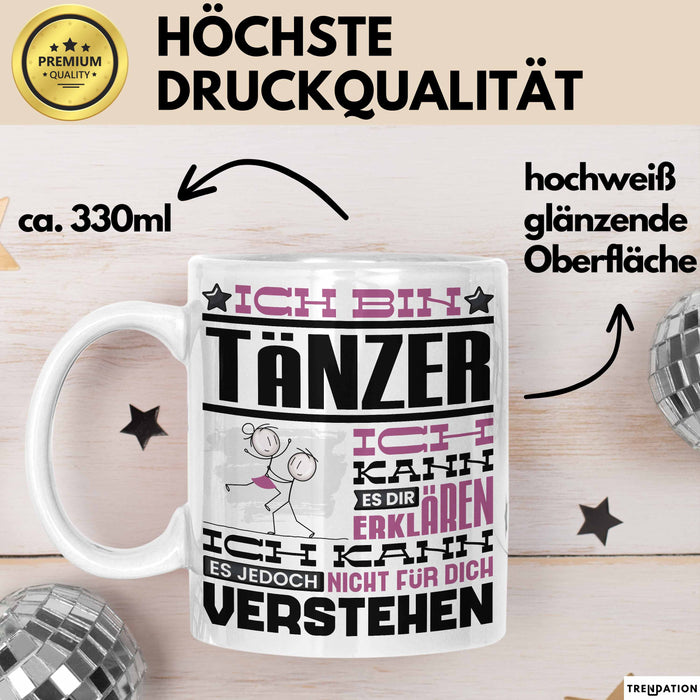 Tänzer Geschenk Tasse Geschenkidee für Tänzer Geburtstag Lustiger Spruch Ich Bin Tänzer Ich Kann Es Dir Erklären Aber Nicht Für Dich Verstehen Weiß Trendation