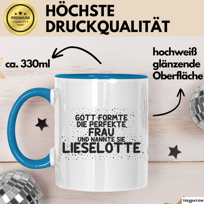 Lieselotte Tasse Gott Formte Die Perfekte Frau Und Nannte Sie Lieselotte Blau Trendation