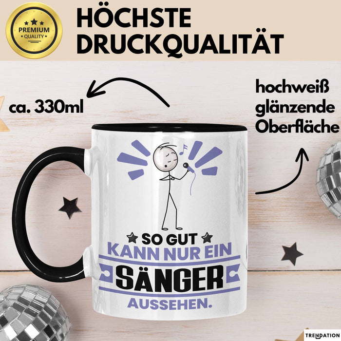 Sänger Geschenk Tasse So Gut Kann Nur Ein Sänger Aussehen Geschenkidee Kaffee-Becher Schwarz Trendation