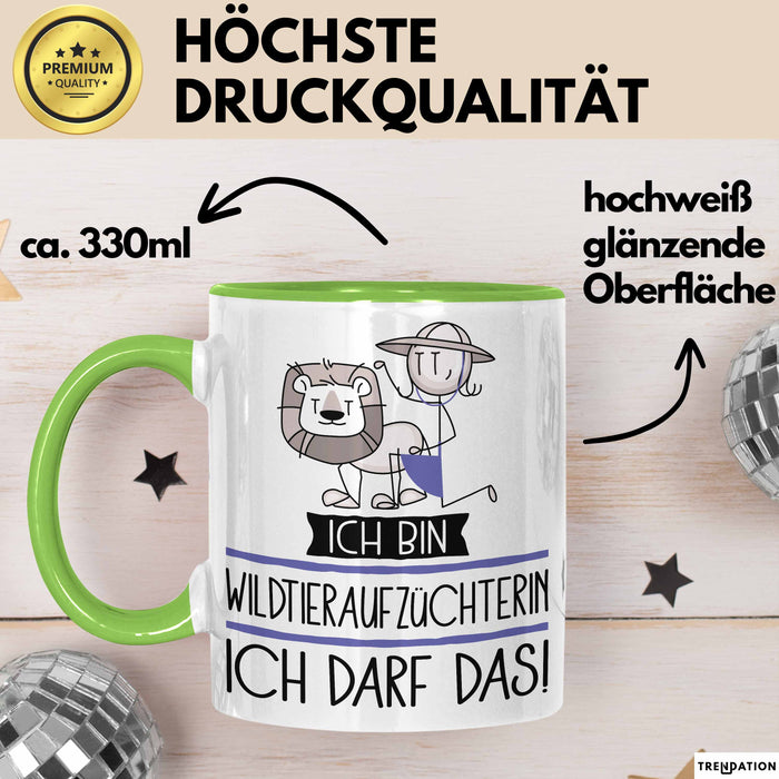Geschenk für Wildtieraufzüchterin Tasse Lustige Geschenkidee Geburtstag Ich Bin Wildtieraufzüchterin Ich Darf Das Grün Trendation