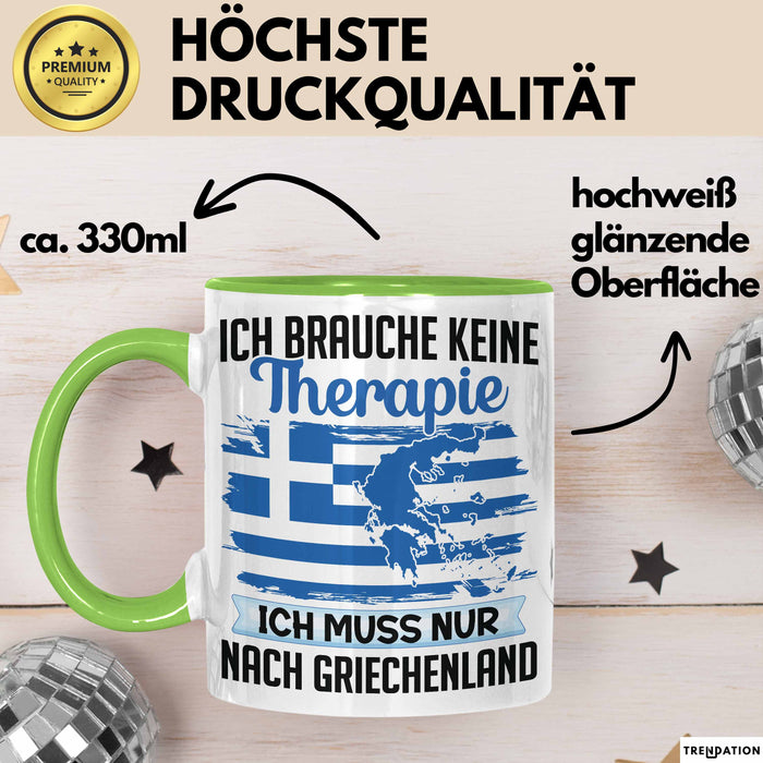 Grieche Tasse Geschenk Ich Brauche Keine Theapie Ich Muss Nur Nach Griechenland Kaffee-Becher Grün Trendation
