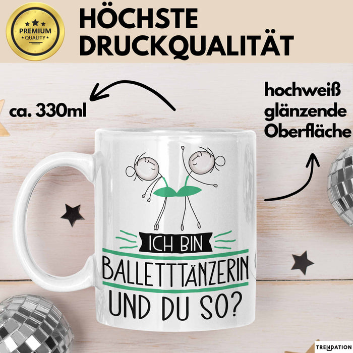 Balletttänzerin Tasse Geschenk Ich Bin Balletttänzerin Und Du So Geschenkidee Lustiger Spruch Becher Weiß Trendation