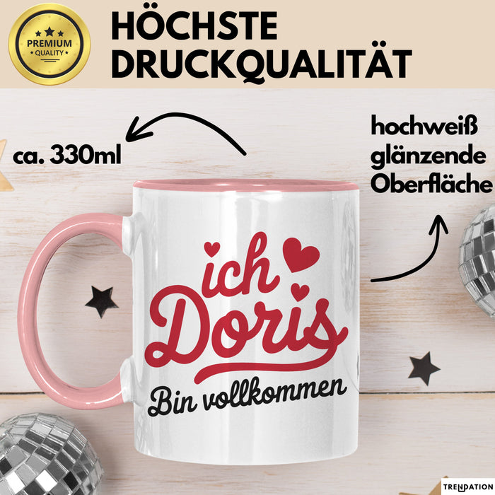 Doris Tasse Geschenk Ich Bin Vollkommen Doris Geschenkidee Geburtstag Rosa Trendation