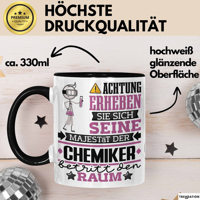 Chemiker Geschenk Tasse Lustiger Spruch Erheben Sie Sich Der Chemiker Betritt den Raum Schwarz Trendation