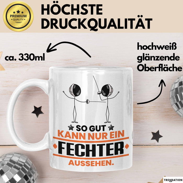 Fechter Geschenk Tasse So Gut Kann Nur Ein Fechter Aussehen Geschenkidee Kaffee-Becher Weiß Trendation