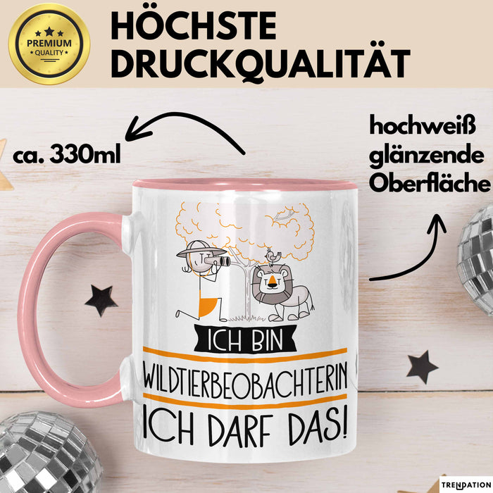 Geschenk für Wildtierbeobachterin Tasse Lustige Geschenkidee Geburtstag Ich Bin Wildtierbeobachterin Ich Darf Das Rosa Trendation