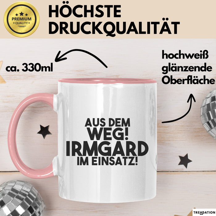 Irmgard Tasse Aus Dem Weg! Irmgard Im Einsatz! Geschenk