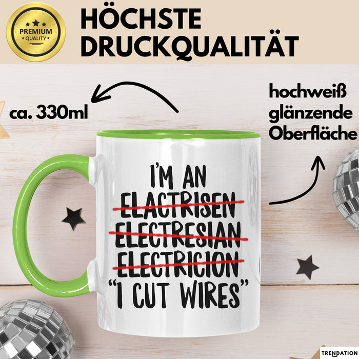 Elektriker Tasse Geschenk Im An Electrician I Cut Wires Geschenkidee Beruf Grün Trendation