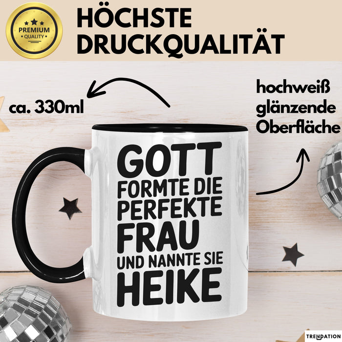 Heike Tasse Geschenk Gott Formte Die Perfekte Frau Heike Geschenkidee Schwarz Trendation