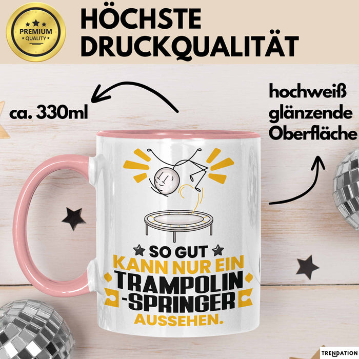 Trampolinspringer Geschenk Tasse So Gut Kann Nur Ein Trampolinspringer Aussehen Geschenkidee Kaffee-Becher Rosa Trendation