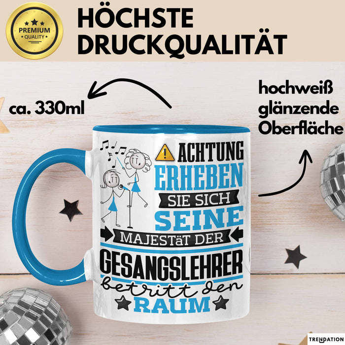 Gesangslehrer Geschenk Tasse Lustiger Spruch Erheben Sie Sich Der Gesangslehrer Betritt den Raum Blau Trendation