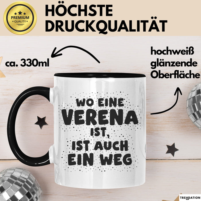 Verena Tasse Wo Eine Verena Ist, Ist Auch Ein Weg Geschenk