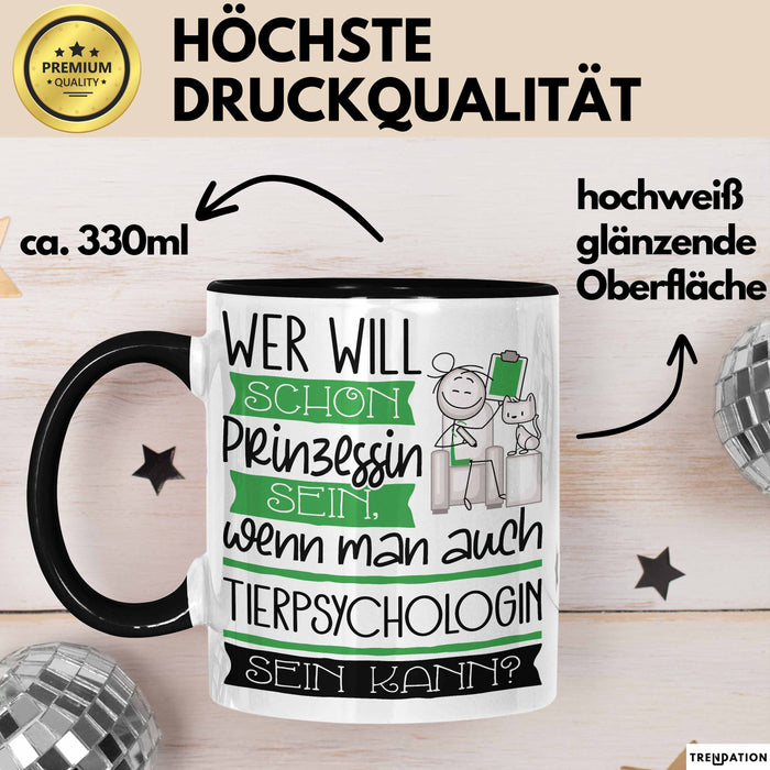 Tierpsychologin Tasse Geschenk Spruch Wer Will Schon Prinzessin Sein Wenn Man Auch Tierpsychologin Sein Kann Trendation
