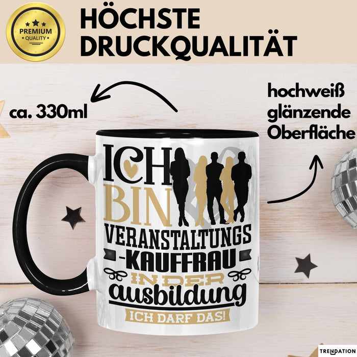 Veranstaltungskauffrau Ausbildung Start Geschenk Tasse Ich Bin Veranstaltungskauffrau In Der Ausbildung Ich Darf Das Kaffee-Becher Geschenkidee Schwarz Trendation