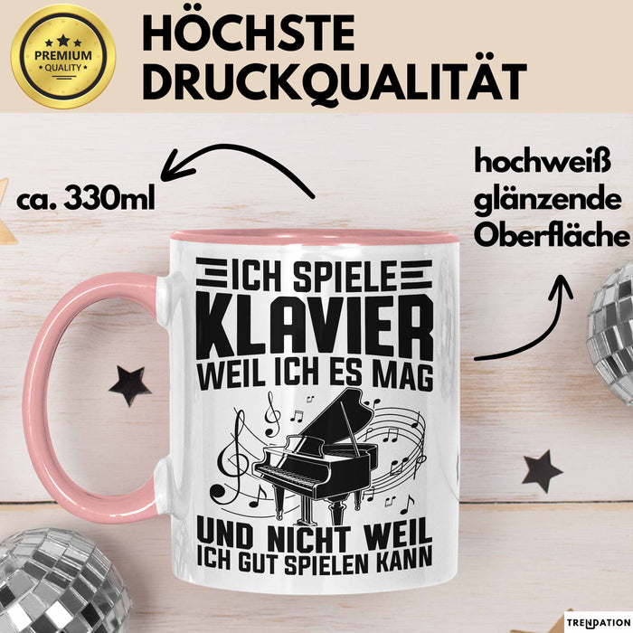 Klavier-Spieler Tasse Geschenk Ich Spiele Klavier Weil Iches Mag Und Nicht Weil Ich Gut Spielen Kann Becher Rosa Trendation