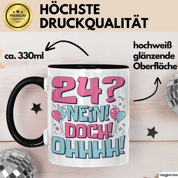 24er Geburtstag Geschenk Männer Frauen 24 Nein Doch Ohhhh Lustiger Spruch Geschenkidee Kaffee-Becher Trendation