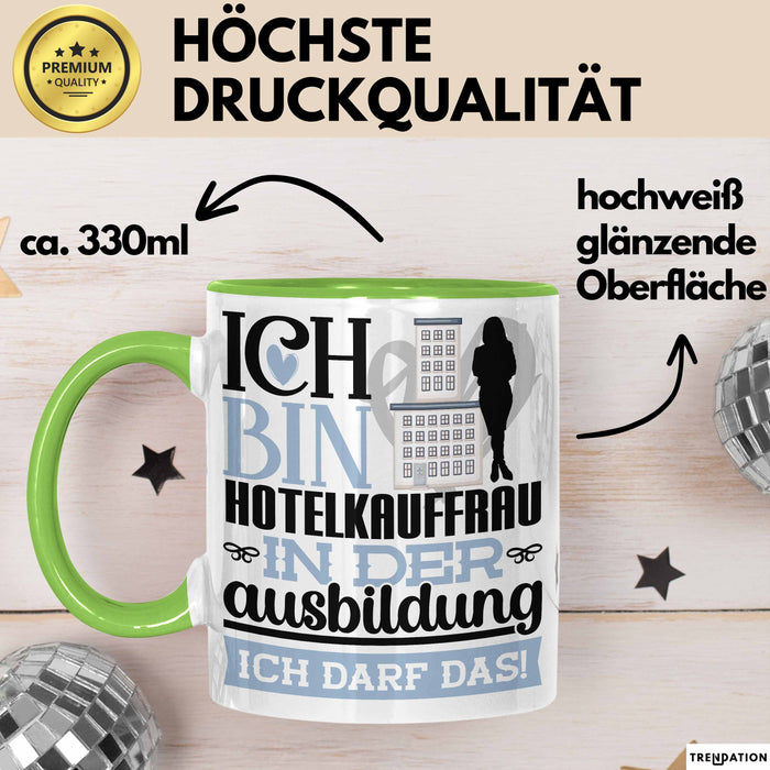 Hotelkauffrau Ausbildung Start Geschenk Tasse Ich Bin Hotelkauffrau In Der Ausbildung Ich Darf Das Kaffee-Becher Geschenkidee Grün Trendation