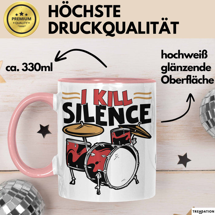 Schlagzeug-Spieler Geschenk Drummer Tasse Geschenkidee Spruch I Kill Silence Bandmitglied Schlagzeuger Rosa Trendation