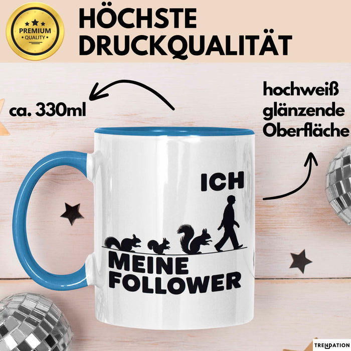 Eichhörnchen Tierliebhaber Tasse Geschenk Lustige Geschenkidee Spruch Ich Meine Follower Blau Trendation