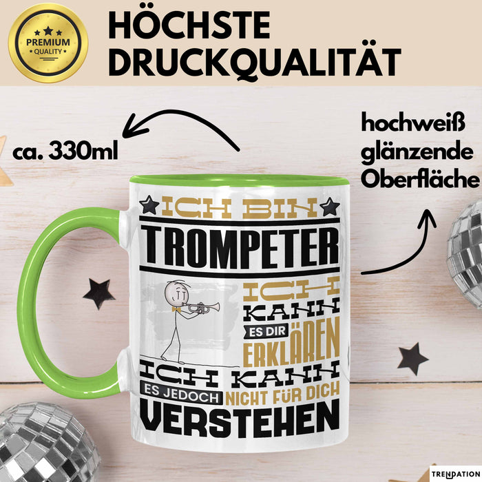 Trompeter Geschenk Tasse Geschenkidee für Trompeter Geburtstag Lustig Ich Bin Trompeter Ich Kann Es Dir Erklären Aber Nicht Für Dich Verstehen Grün Trendation