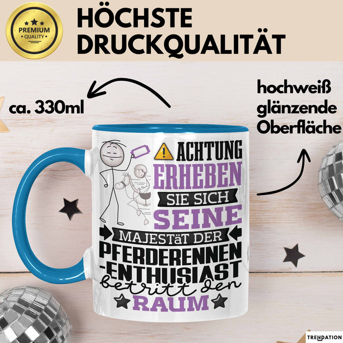 Pferderennen-Enthusiast Geschenk Tasse Lustiger Spruch Erheben Sie Sich Der Pferderennen-Enthusiast Betritt den Raum Blau Trendation