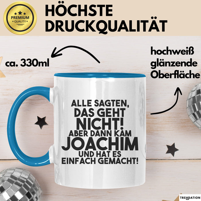 Joachim Tasse Alle Sagten Das Geht Nicht, Aber Dann Kam Joachim Geschenk