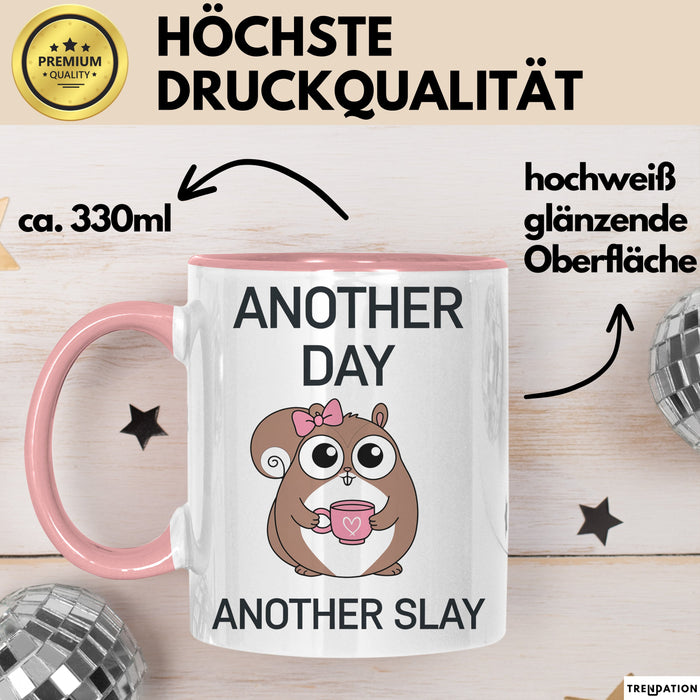 Tier Tasse Geschenk Another Day Another Slay Geschenkidee Lustig Hamster Rosa Trendation