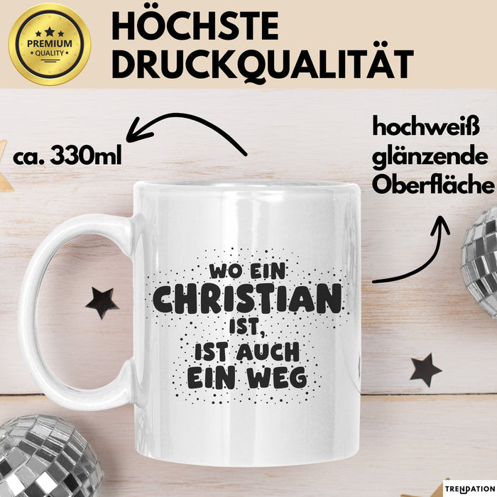 Christian Tasse Wo Ein Christian Ist, Ist Auch Ein Weg Geschenk